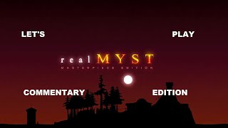 Let's Play realMyst: Masterpiece Edition | FULL GAME | COMMMENTARY EDITION