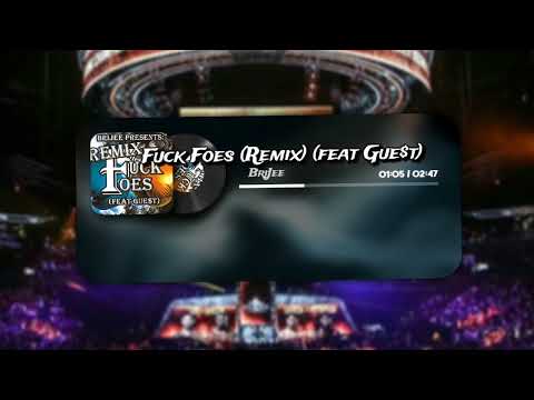 BriJee - Fuck Foes (Remix) (feat Gue$t)