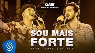 Wesley Safadão Part. Luan Santana - Sou Mais Forte [DVD WS Em Casa]