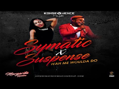 Symatic Ft. Suspense - Wah Me Woulda Do (Raw) [Margarita Riddim] July 2017