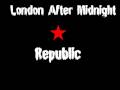 London After Midnight - Republic 