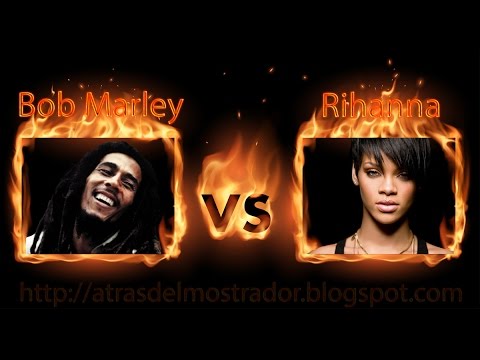 Bob Marley VS Rihanna