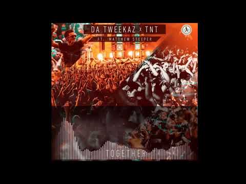 Da Tweekaz x TNT ft. Matthew Steeper - Together (Artix Bootleg)