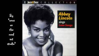 Abbey Lincoln - Tender As A Rose  (HQ) (Audio only)