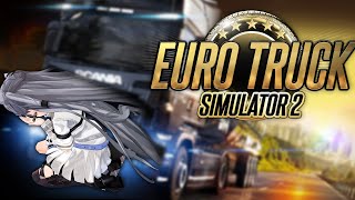 【Euro Truck Simulator 2】chaotic driving 
