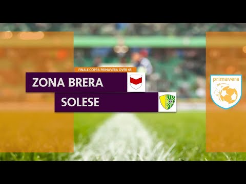 Zona Brera vs Solese - Finale Coppa Primavera Over 45 2021