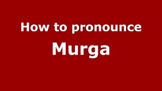 How to pronounce Murga