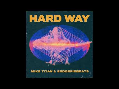 Mike Titan & EndorfinBeats - Hard Way