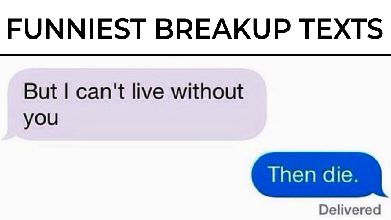 FUNNIEST BREAKUP TEXTS