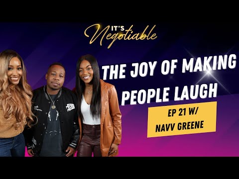 The Joy of Making People Laugh w/ Navv Greene