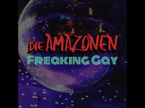 Die Amazonen - Freaking Gay (Official Video)