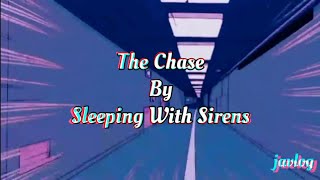 The Chase | Sleeping With Sirens | Aesthetic Lyrics