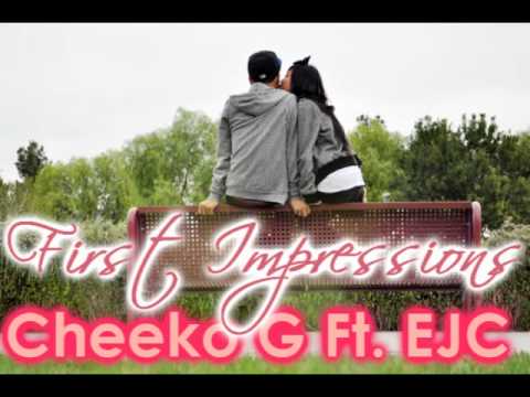 First Impressions - Cheeko G ft. EJC