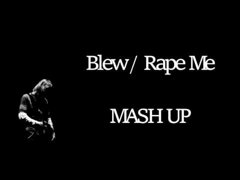 Nirvana vs Nirvana  Blew / Rape Me mash up