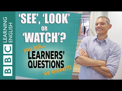 見る」「見る」「見る」-学習者の質問 ('See', 'look' and 'watch' - Learners' Questions)
