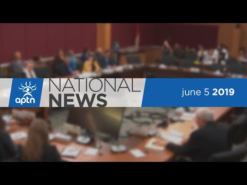 APTN National News June 5, 2019 – Metis settlement evacuated, UNDRIP bill losing traction