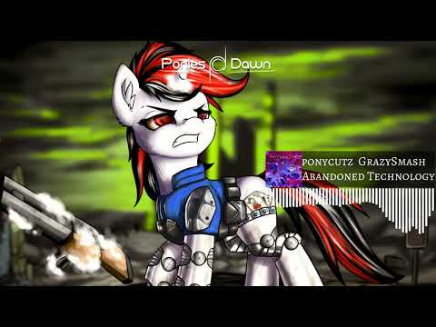 ponycutz & GrazySmash - Abandoned Technology [Midtempo/Psytrance]