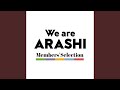 We are ARASHI (Members’ selection) - Intro