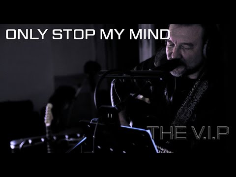 THE V.I.P™ - ONLY STOP MY MIND © 2016 THE V.I.P™ (Official Music Video)