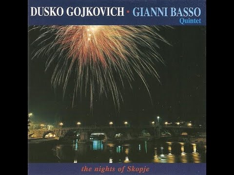 Dusko Goykovich-Gianni Basso Quintet - The Nights Of Skopje - Ger SJF 104 1995 CD FULL