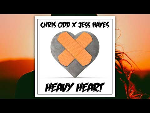 Chris Odd x Jess Hayes - Heavy Heart (French Riviera Rmx) - [Official Lyric Video]