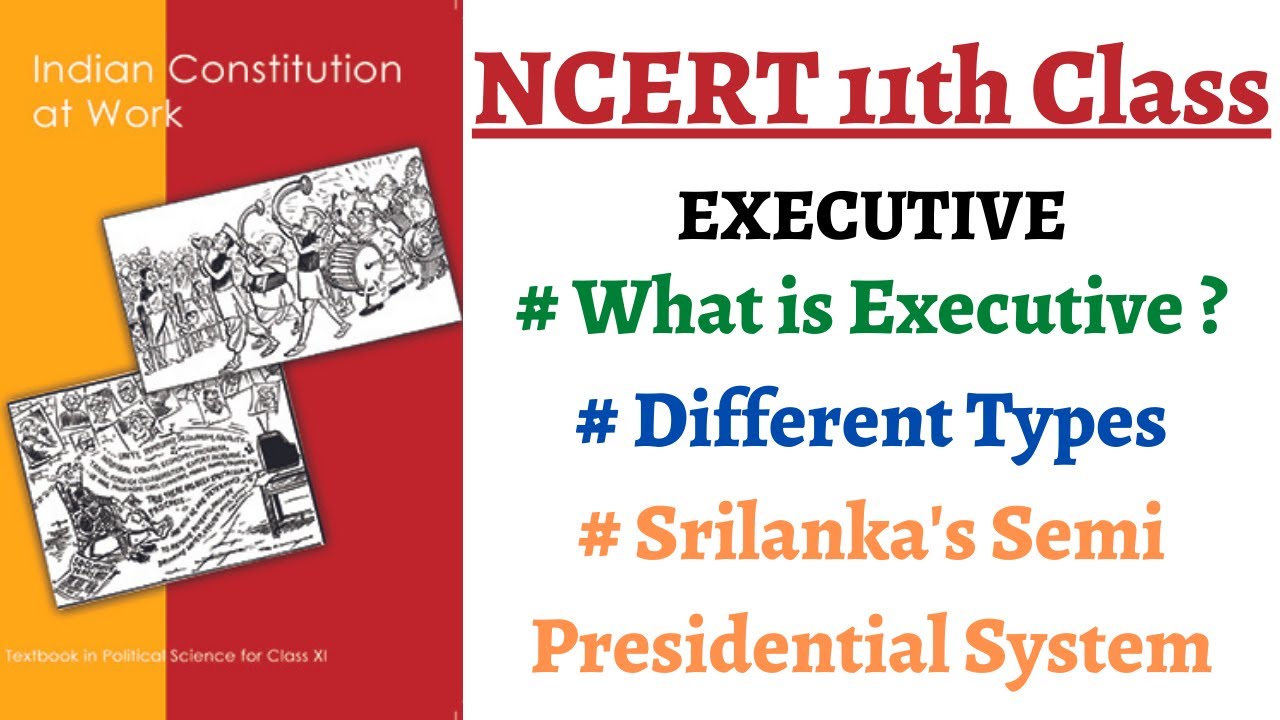 (P1C4 11th Polity) Introduction to the Executive & its different types, Srilanka Semi-presidential..