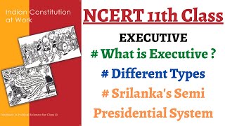 (P1C4 11th Polity) Introduction to the Executive & its different types, Srilanka Semi-presidential..