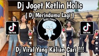 Download lagu DJ JOGET KETLIN HOLIC | TAPI ANDAI ENGKAU TAU AKU SUNGGUH SANGAT RINDU | DJ MERINDUMU LAGI VIRAL !!  mp3