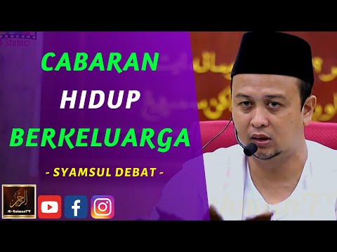 Syamsul Debat - CABARAN Hidup BERKELUARGA
