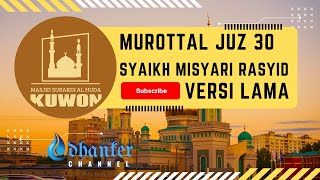 Download lagu Murottal Juz 30 Syaikh Misyari Rasyid ( Versi Lama ) mp3 Download lagu Murottal Juz 30 Syaikh Misyari Rasyid ( Versi Lama ) mp3