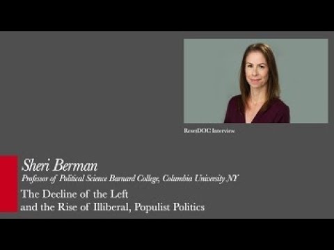 Sheri Berman: The Decline of the Left and the Rise of Illiberal, Populist Politics