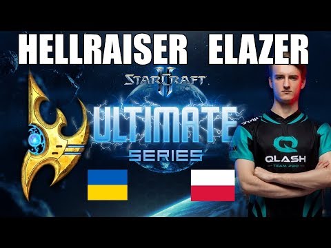 Starladder ULTIMATE Global Playoffs Ro8 - Elazer (Zerg) vs Hellraiser (Protoss)