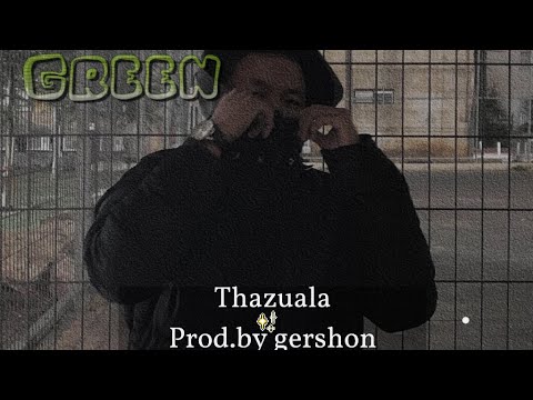 Thazuala - G.R.E.E.N. (Official audio) prod.by @gershonbeat6760