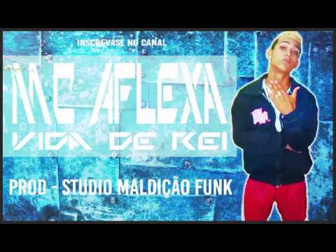 MC AFLEXA - VIDA DE REI - ( LANÇAMENTO 2015 ) PROD STUDIO MALDIÇÃO FUNK