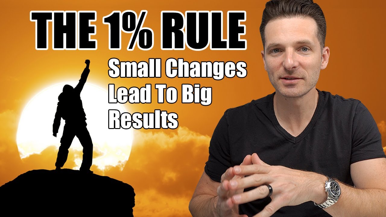 The 1% Rule - Small Changes Lead To Big Results