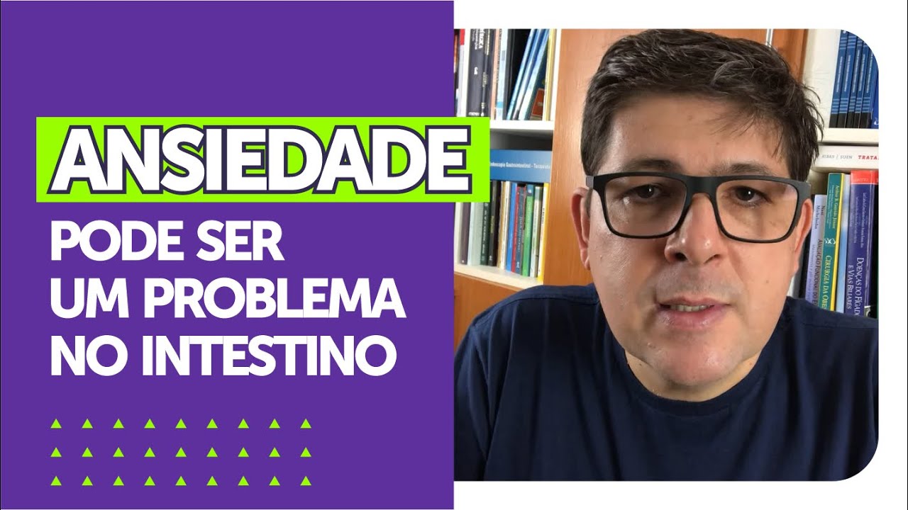 Ansiedade e depressão, a causa pode estar no intestino | Dr Juliano Teles