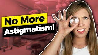 How To Correct Astigmatism During Cataract Surgery-Eye Doctor Explains