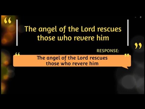 The angel of the Lord rescues those who revere him - Psalm 33