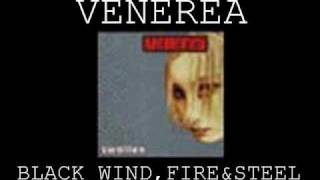 VENEREA - BLACK WIND,FIRE &amp; STEEL