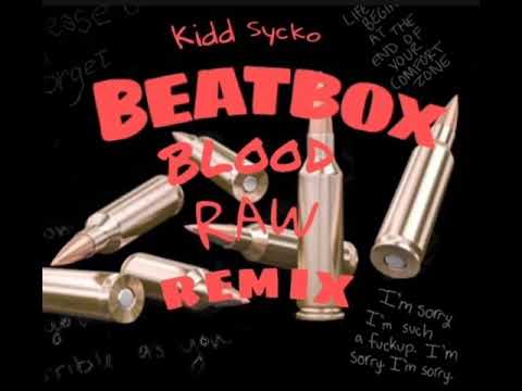 Kidd Sycko BeatBox Blood Raw Remix