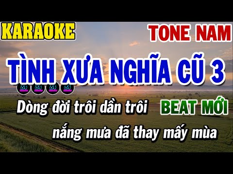 Karaoke Tình Xưa Nghĩa Cũ 3 Tone Nam | Karaoke Beat | 84