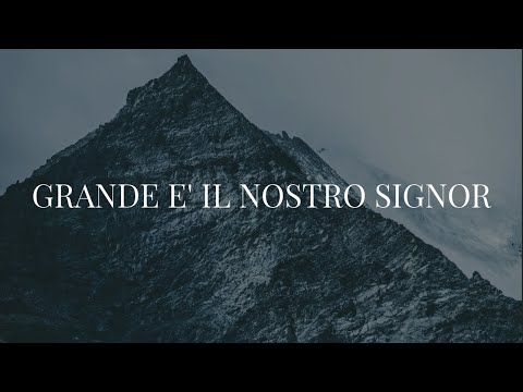 "Grande è il Nostro Signor" - cantico evangelico