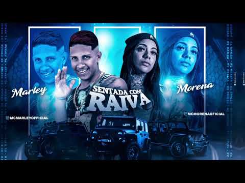 MC MARLEY E MC MORENA - SENTADA COM RAIVA - MÚSICA NOVA