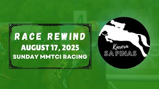 MMTCI RACE REWIND | AUGUST 17, 2025 | SUNDAY MMTCI RACING | Karera Sa Pinas