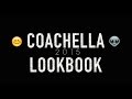COACHELLA 2015 LOOKBOOK!!!! - YouTube