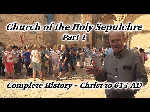 Church of Holy Sepulchre History Part 1: Death, Burial, Resurrection of Christ, Golgotha, Calvary