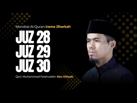 MUROTTAL JUZ 28, 29, 30 IRAMA JIHARKAH FULL 3 JAM - ABU DIHYAH