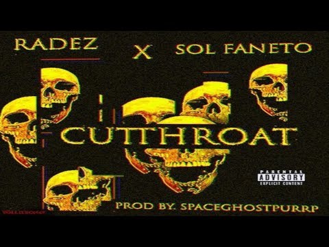 Radez x SOL FANETO - Cutthroat (Prod. by SpaceGhostPurrp)