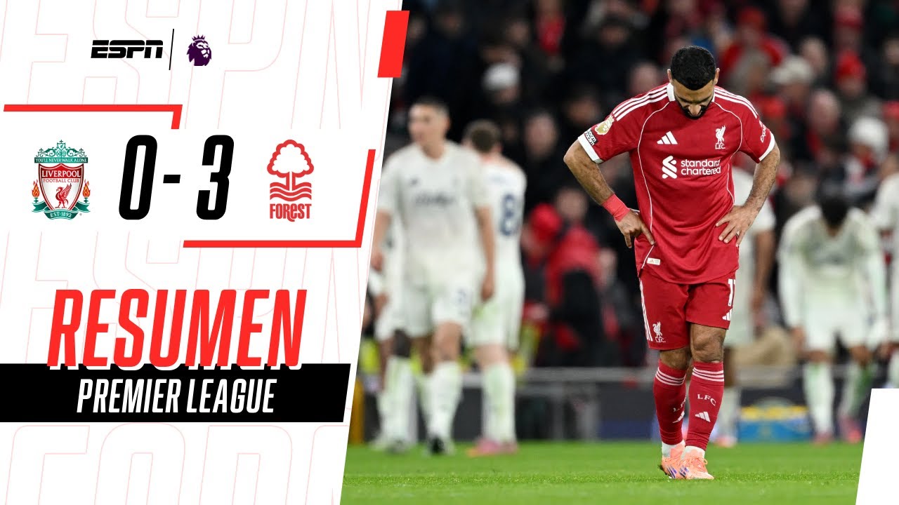 DURO GOLPE EN ANFIELD: NOTTINGHAM FOREST GOLEÓ AL LIVERPOOL | Liverpool 0-3 N. Forest | RESUMEN