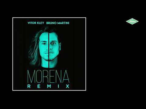 Vitor Kley - Morena (Bruno Martini Remix)